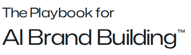 The Playbook for AI Brand Building